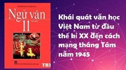 Ngữ văn lớp 11: Ôn tập văn học Việt Nam từ đầu thế kỷ 20